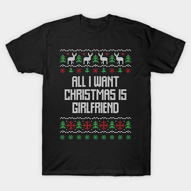 all i want christmas is girlfriend T-Shirt by gdimido
